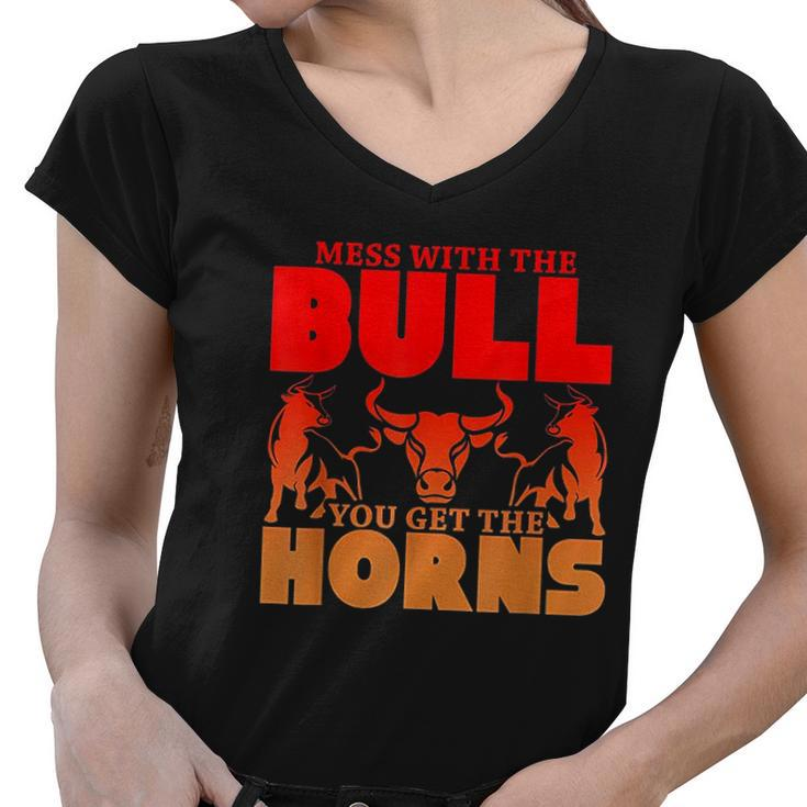 Mess With The Bull You Get The Horns Women V-Neck T-Shirt