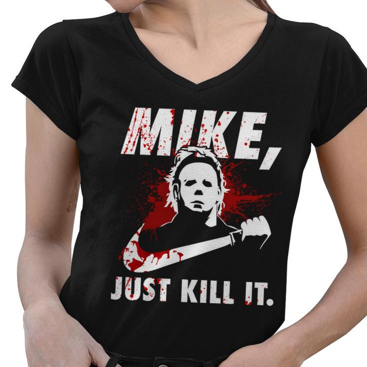 Mike Just Kill It Women V-Neck T-Shirt