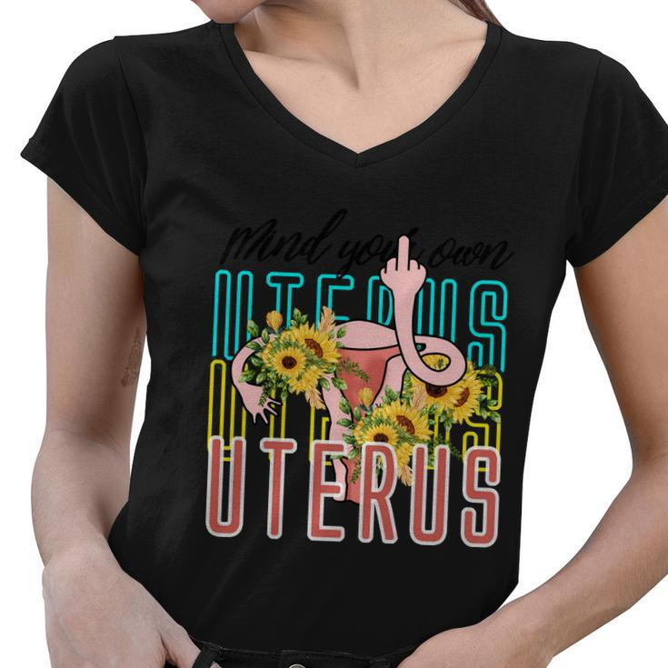 Mind You Own Uterus Floral Midle Finger 1973 Pro Roe Women V-Neck T-Shirt