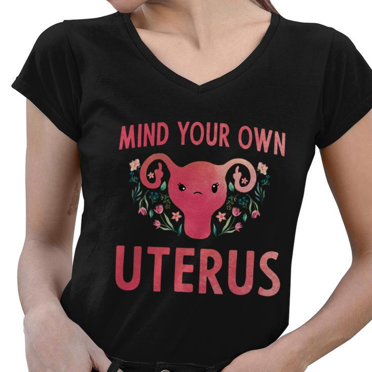 Mind Your Own Uterus Feminist Pro Choice Uterus Gift Women V-Neck T-Shirt