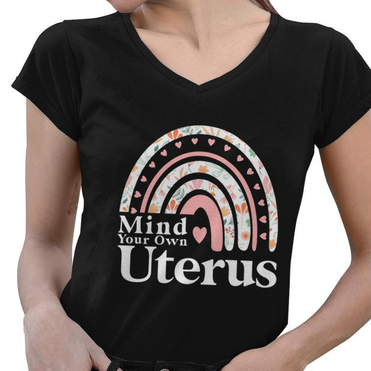 Mind Your Own Uterus Floral My Uterus My Choice Feminist V2 Women V-Neck T-Shirt