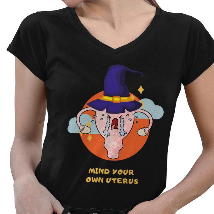 Mind Your Own Uterus Funny Halloween Tee Pro Choice Feminism Gift V3 Women V-Neck T-Shirt