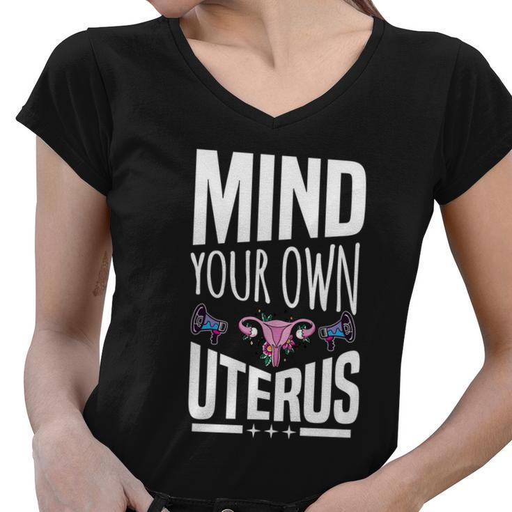Mind Your Own Uterus Motif For Pro Choice Feminists Cute Gift Women V-Neck T-Shirt