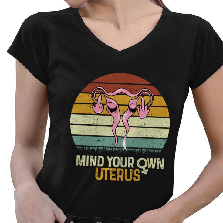 Mind Your Own Uterus Pro Choice Feminist Womens Rights Gift Women V-Neck T-Shirt