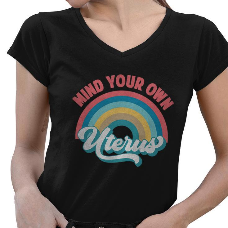 Mind Your Own Uterus Pro Choice Feminist Womens Rights Rainbow Design Tshirt Women V-Neck T-Shirt