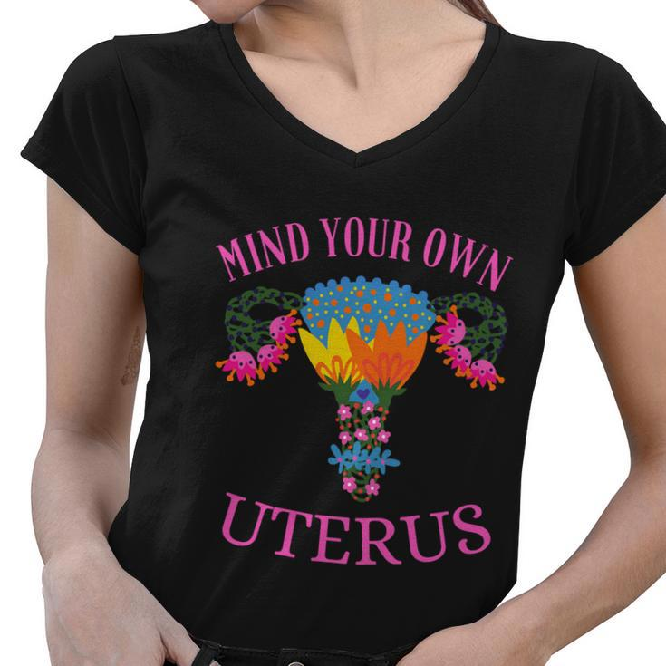 Mind Your Own Uterus Pro Choice Feminist Womens Rights Tee Great Gift Women V-Neck T-Shirt