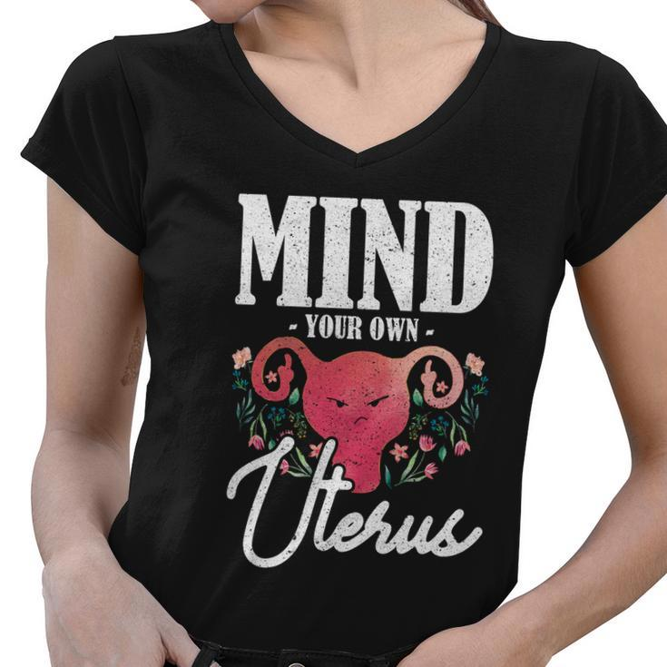 Mind Your Own Uterus Pro Choice Gift V2 Women V-Neck T-Shirt