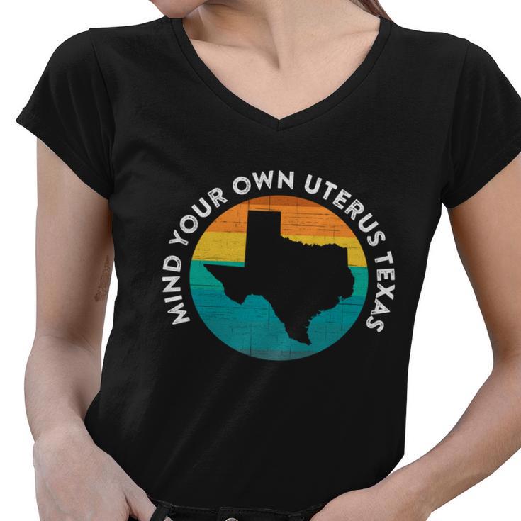 Mind Your Own Uterus Texas Ban Pro Choice Quote Saying Meme Gift Women V-Neck T-Shirt