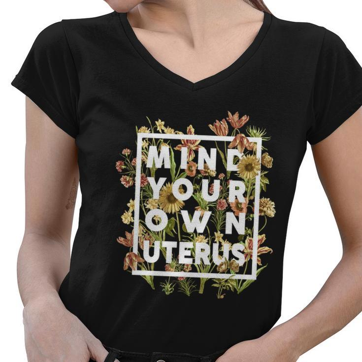 Mind Your Own Uterus Vintage Floral Flower Yk Women V-Neck T-Shirt