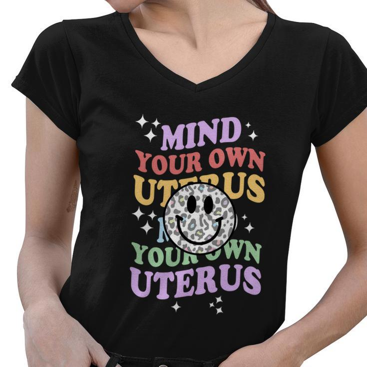 Mind Your Uterus Feminist Womens Rights V2 Women V-Neck T-Shirt