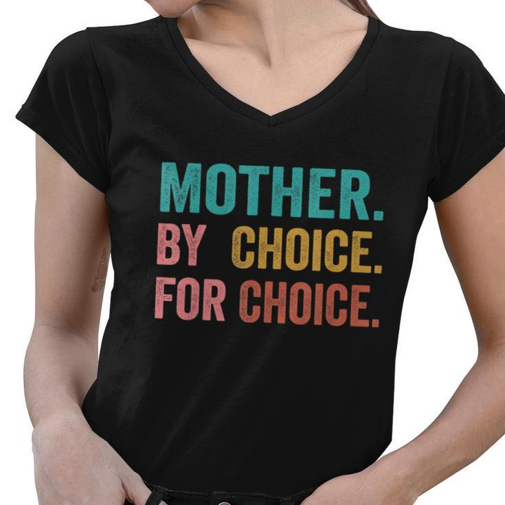 Mother By Choice For Choice Pro Choice Feminist Rights Design Women V-Neck T-Shirt