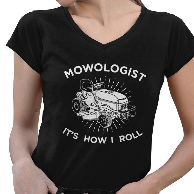 Mowologist Its How I Roll Lawn Mowing Funny Tshirt Women V-Neck T-Shirt