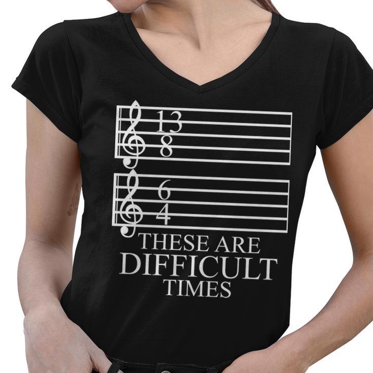 Music Teacher These Are Difficult Times Tshirt Women V-Neck T-Shirt