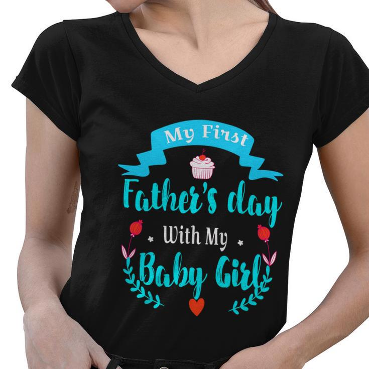 My 1St Fathers Day Baby Girl Women V-Neck T-Shirt