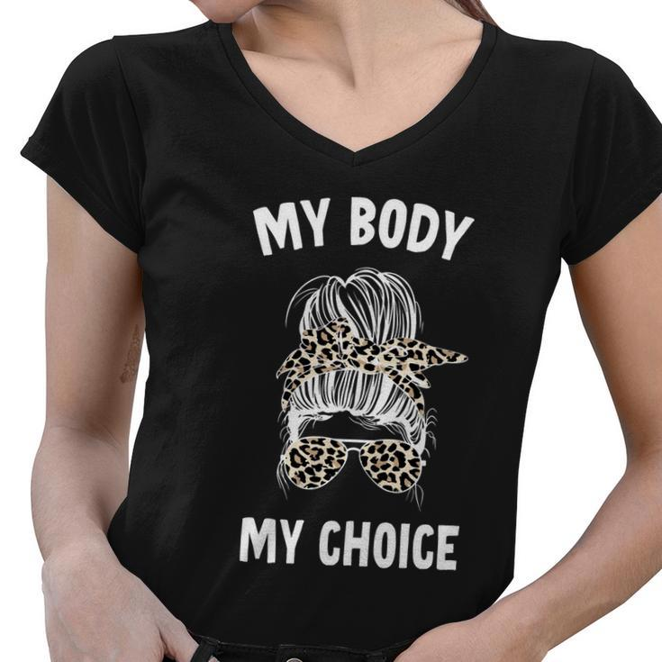 My Body My Choice Messy Bun Great Gift Women V-Neck T-Shirt