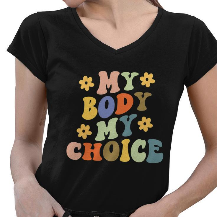 My Body My Choice Pro Choice Womens Rights Feminist Pro Roe V Wade Women V-Neck T-Shirt