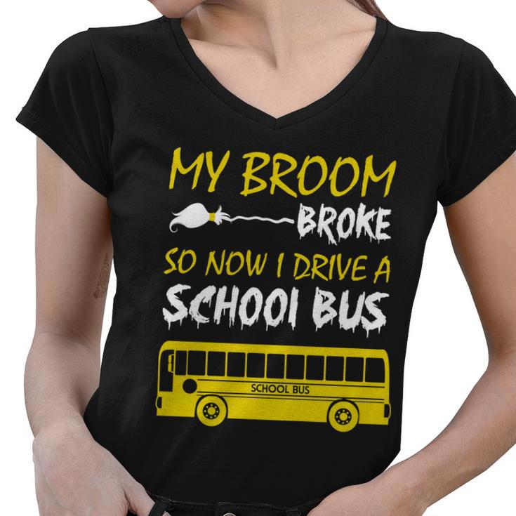 My Broom Broke So Now I Drive A School Bus Women V-Neck T-Shirt