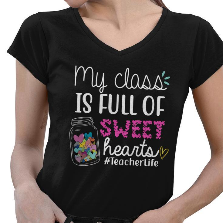 My Class Is Full Of Sweet Hearts Teacher Life V2 Women V-Neck T-Shirt