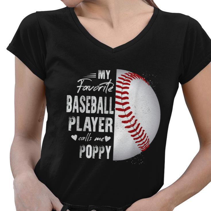 My Favorite Baseball Player Calls Me Poppy Women V-Neck T-Shirt