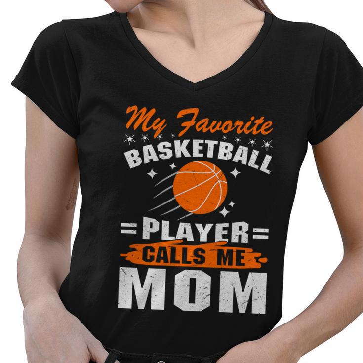 My Favorite Basketball Player Calls Me Mom Funny Basketball Mom Quote Women V-Neck T-Shirt