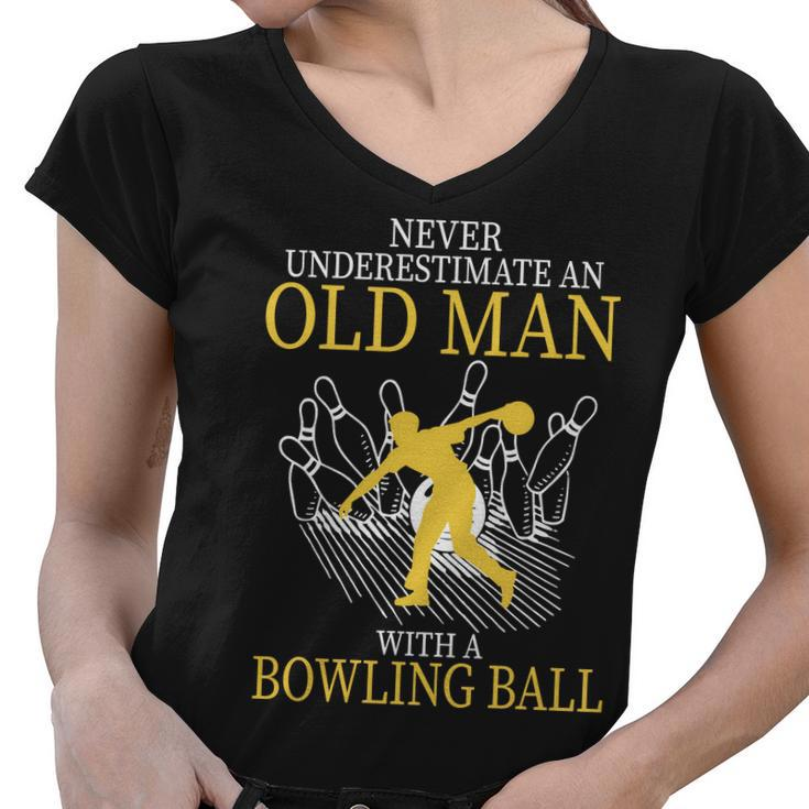 Never Underestimate An Old Man With A Bowling Ball Tshirt Women V-Neck T-Shirt
