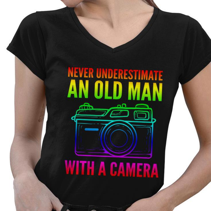 Never Underestimate An Old Man With A Camera Photographer Gift Women V-Neck T-Shirt