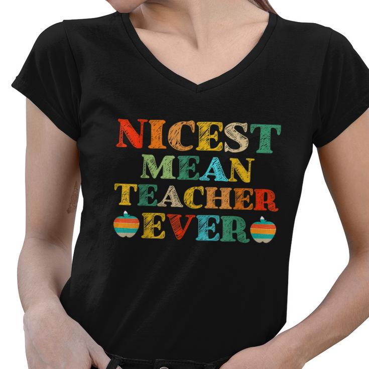 Nicest Mean Teacher Ever Teacher Student Women V-Neck T-Shirt
