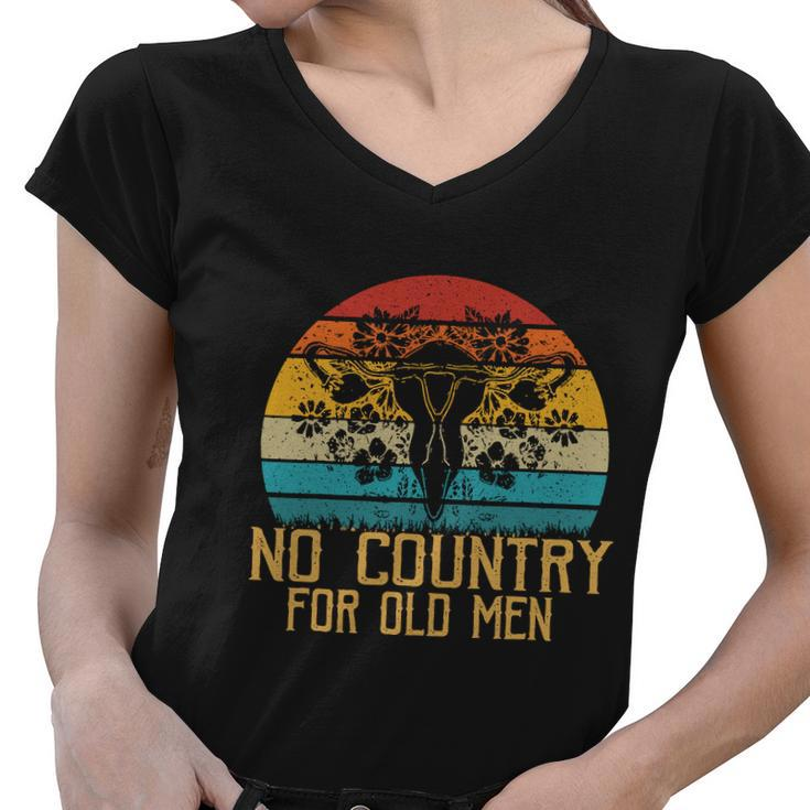 No Country For Old Men Uterus Feminist Women Rights Women V-Neck T-Shirt