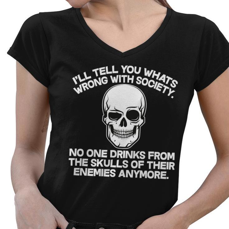No One Drinks From The Skulls Of Their Enemies Anymore Tshirt Women V-Neck T-Shirt