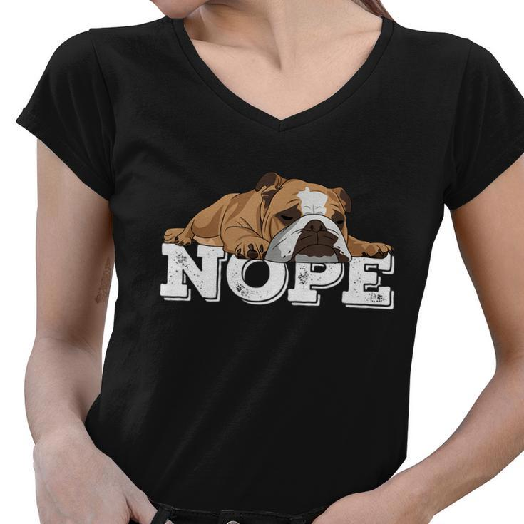 Nope Lazy English Bulldog Dog Lover Tshirt Women V-Neck T-Shirt