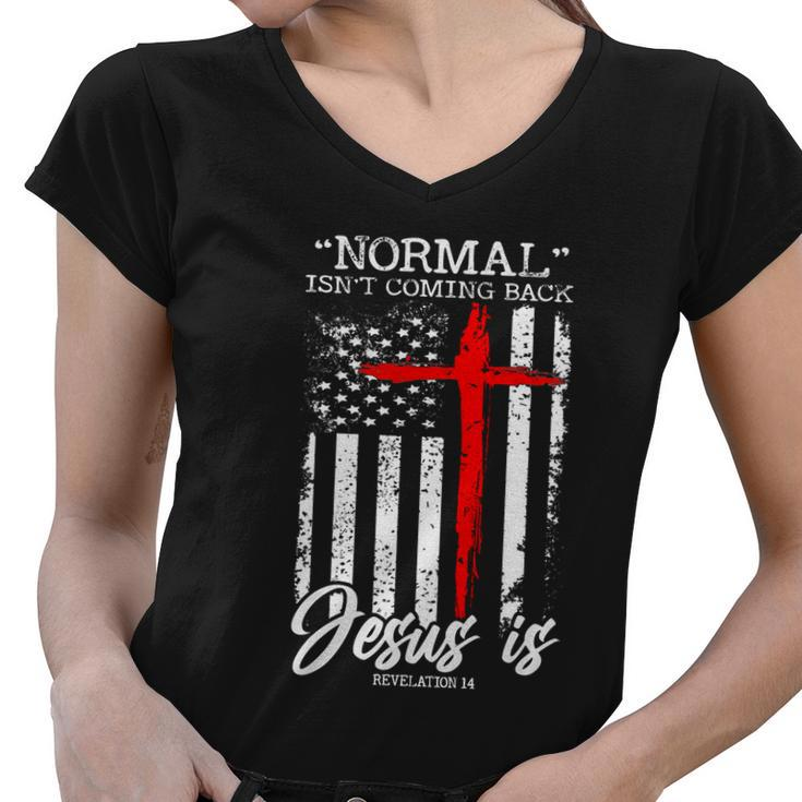 Normal Isnt Coming Back But Jesus Is Revelation 14 Costume Tshirt Women V-Neck T-Shirt