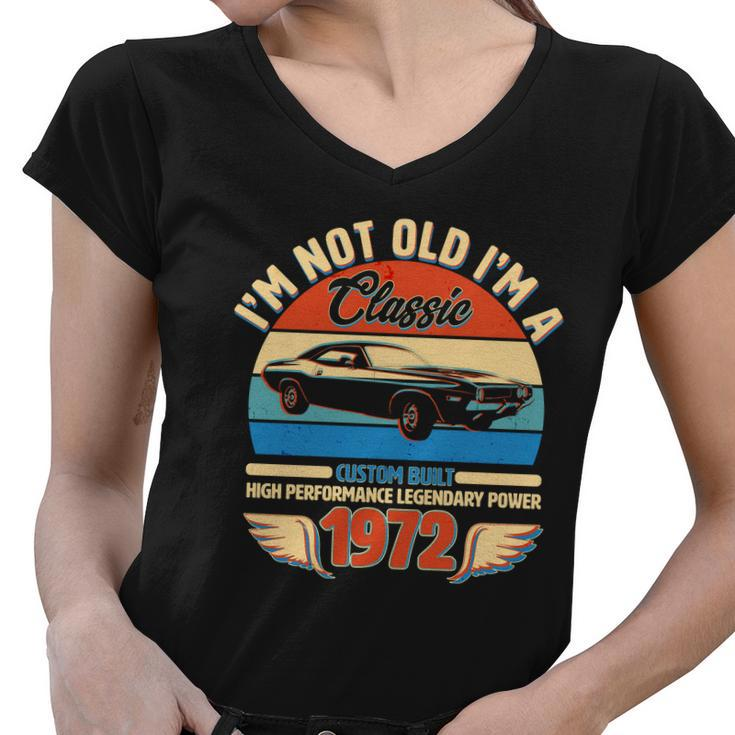Not Old Im A Classic 1972 Car Lovers 50Th Birthday Graphic Design Printed Casual Daily Basic Women V-Neck T-Shirt