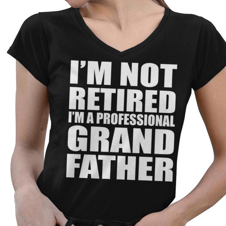 Not Retired Im A Professional Grandfather Tshirt Women V-Neck T-Shirt