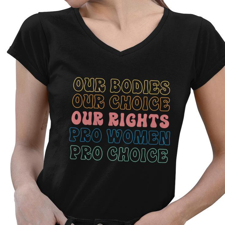 Our Bodies Our Choice Our Rights Pro Women Pro Choice Messy Women V-Neck T-Shirt