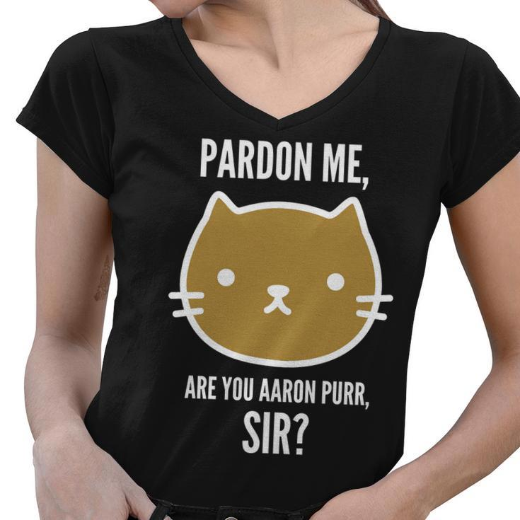 Pardon Me Are You Aaron Purr Sir Women V-Neck T-Shirt