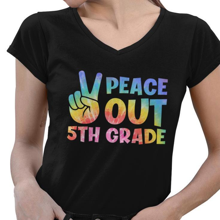 Peace Out 5Th Grade 2022 Graduate Happy Last Day Of School Funny Gift Women V-Neck T-Shirt