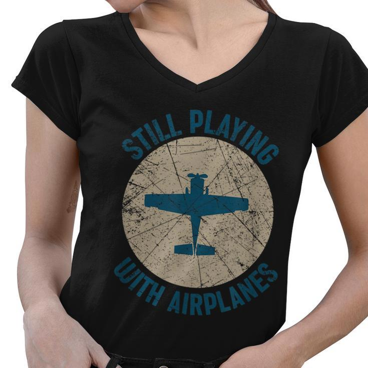 Pilot Gifts Still Playing With Airplanes Women V-Neck T-Shirt