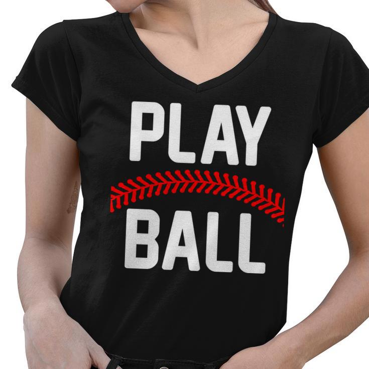 Play Ball Baseball And Softball Players Women V-Neck T-Shirt