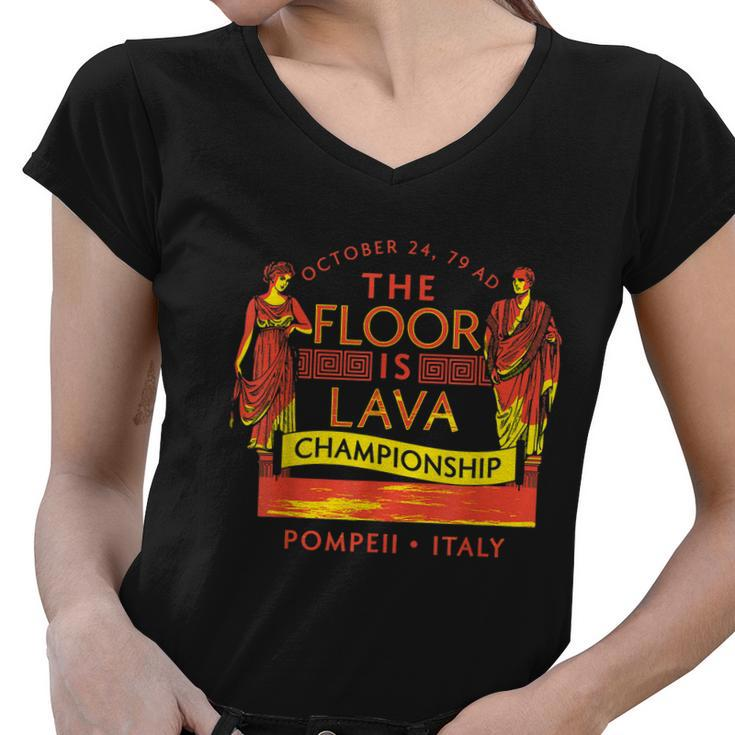 Pompeii Floor Is Lava Championship Natural Disaster Italy V2 Women V-Neck T-Shirt