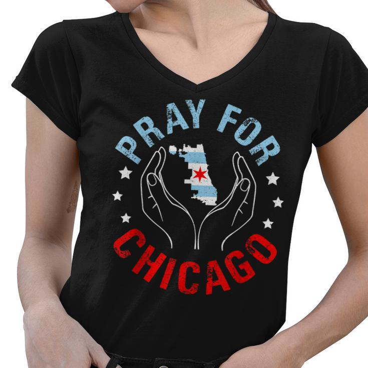 Pray For Chicago Chicago Shooting Support Chicago   Women V-Neck T-Shirt
