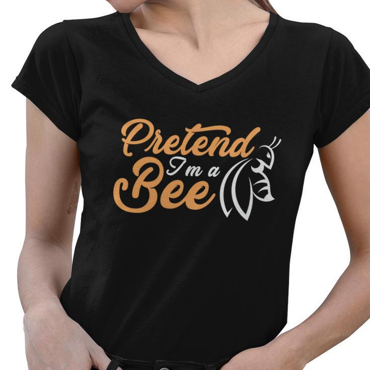 Pretend Im A Bee Halloween Quote Women V-Neck T-Shirt