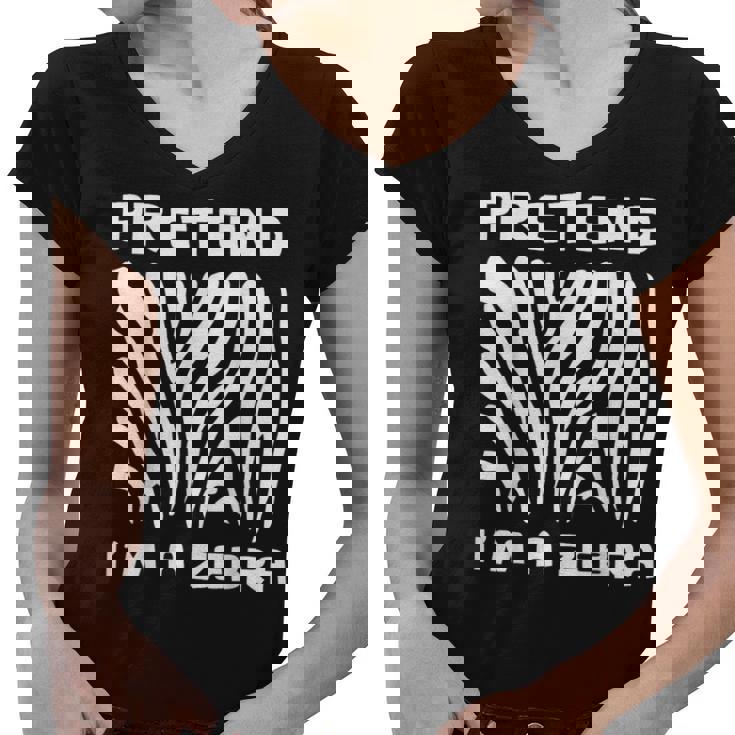 Pretend Im A Zebra Halloween Office Night Party Costume   Women V-Neck T-Shirt