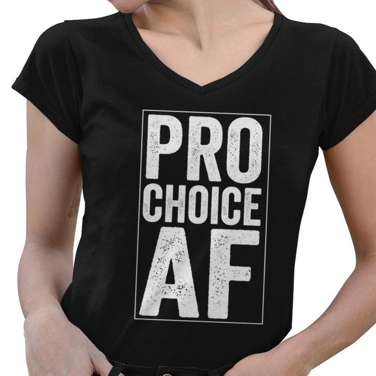 Pro Choice Af Reproductive Rights Gift Women V-Neck T-Shirt