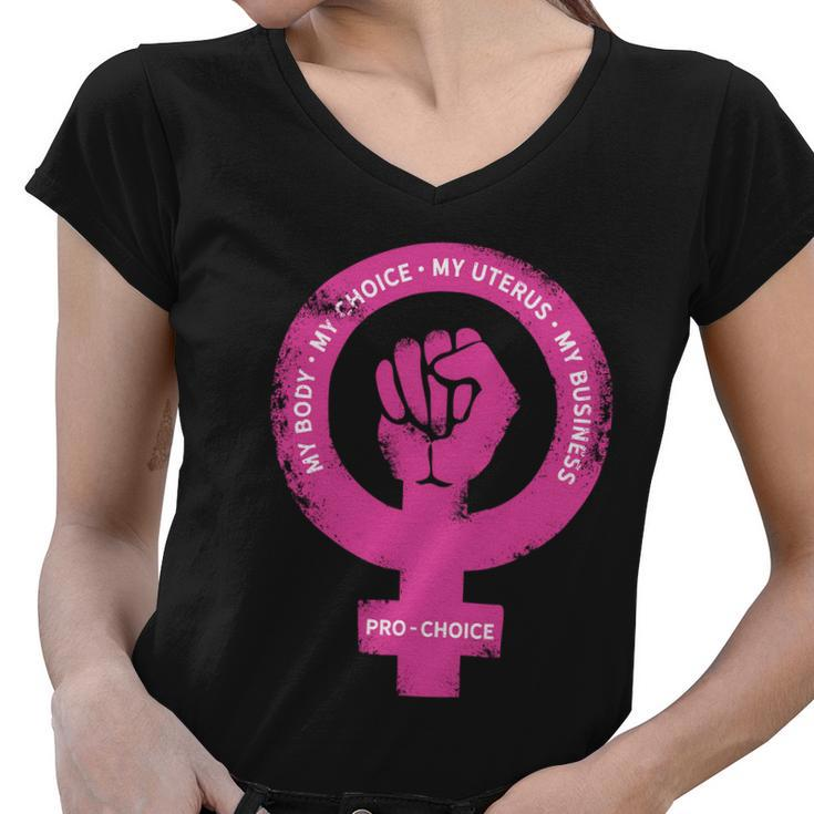 Pro Choice Pro Abortion My Body My Choice Reproductive Rights Women V-Neck T-Shirt