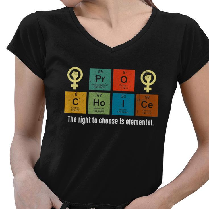 Pro Choice The Rights To Choose Is Elemental Women V-Neck T-Shirt