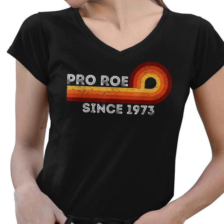 Pro Roe Retro Vintage Since 1973 Womens Rights Feminism  Women V-Neck T-Shirt