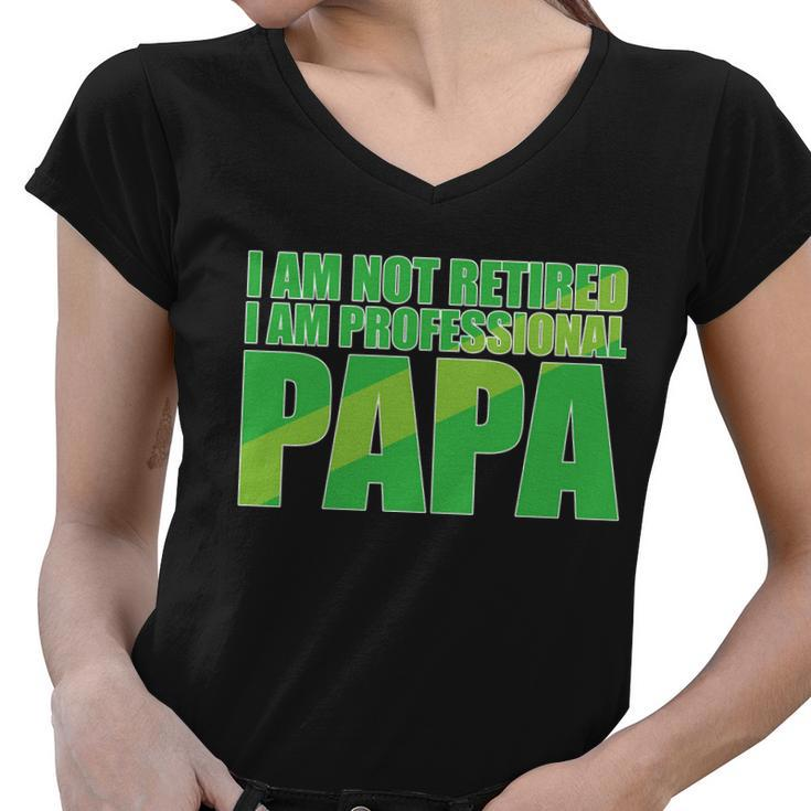 Professional Papa Im Not Retired Women V-Neck T-Shirt