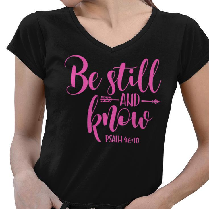 Psalm 4610 Be Still And Know  Christian  Arrow Women V-Neck T-Shirt