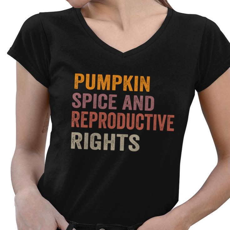 Pumpkin Spice And Reproductive Rights Gift V6 Women V-Neck T-Shirt