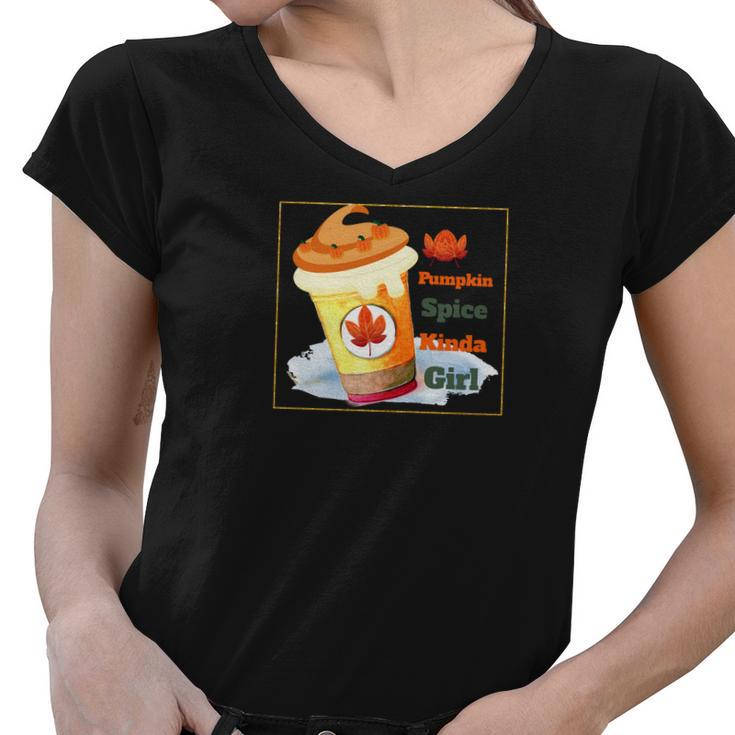 Pumpkin Spice Kinda Girl Fall Gift Women V-Neck T-Shirt